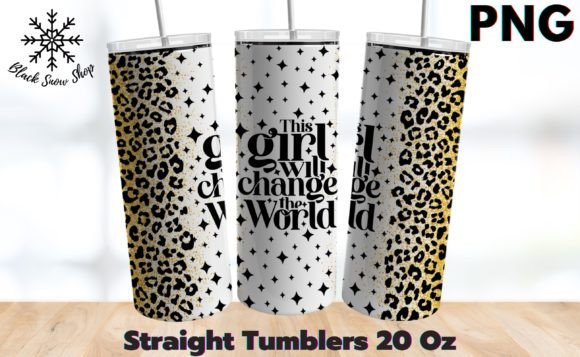 This Girl Will Change the World Tumbler: Integrating Empowering Designs into Your Production Workflow